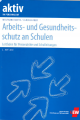 Arbeits- und Gesundheitsschutz an Schulen